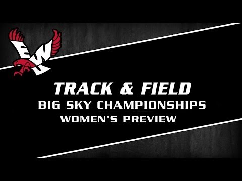 EWU T&F 2014 Big Sky Outdoor Championship Women's Preview