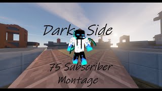 Darkside┃75 Subscriber Montage