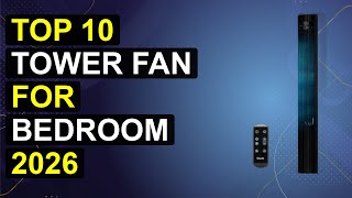 Top 10 Tower Fan For Bedroom 2026 | Quiet Tower Fan For Bedr