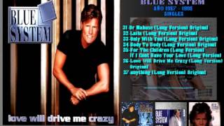 BLUE SYSTEM - LOVE WILL DRIVE ME CRAZY (LONG VERSION) ORIGINAL