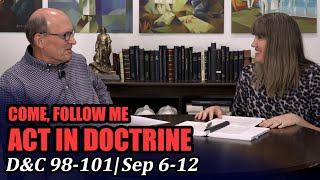 Come Follow Me: Act in Doctrine (Doctrine and Covenants 98-101, Sep 6-12)