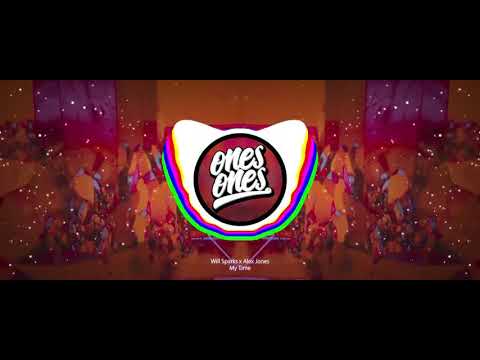 Will Sparks ft  Alex Jones   My Time