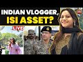 Jyoti Malhotra LIVE Jyoti Helped Pak In Pahalgam Attack Operation Sindoor India Pakistan News