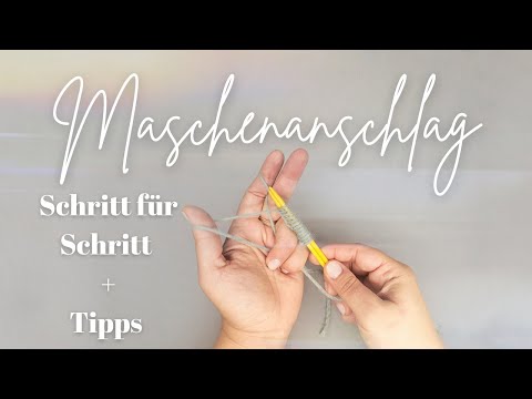 Maschenanschlag / Kreuzanschlag Schritt für Schritt + kleine Tipps für Anfänger und Wiedereinsteiger