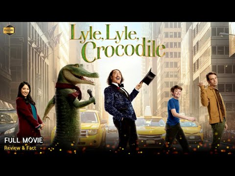 Lyle Lyle Crocodile Full Movie In English | New Hollywood Movie | Review & Facts