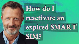 How do I reactivate an expired Smart SIM?