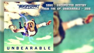 HighSpeedDirt - UNEXPECTED DESTINY - 2016
