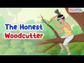 The Honest Woodcutter Story English Moral Story Panchatantra Stories Bedtime Tales