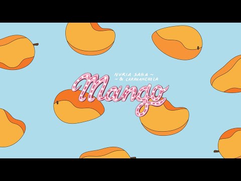 Nuria Saba & Caravanchela - Mango (Lyric video)