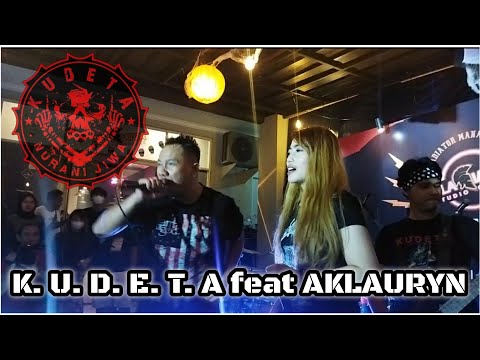 K.U.D.E.T.A feat AKLAURYN ( AGAMAKU) @ROCK IN GALAXY