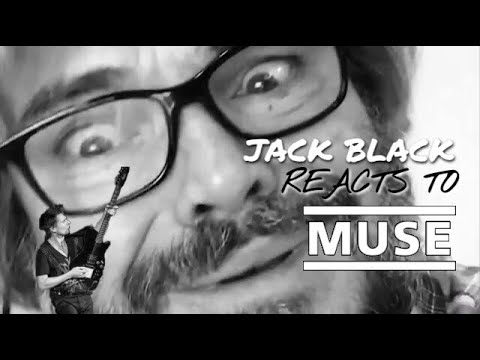 Jack Black Reacts to MUSE