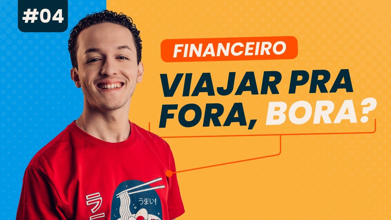 PLANEJAMENTO FINANCEIRO PARA VIAGEM | Viajar pra fora, bora? – EP04