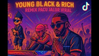 Download lagu DJ PACU JALUR VIRAL TIKTOK REMIX YOUNG BLACK and RICH MELLY MIKE mp3 Download lagu DJ PACU JALUR VIRAL TIKTOK REMIX YOUNG BLACK and RICH MELLY MIKE mp3