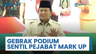 Prabowo Gebrak Podium dan Tunjuk-tunjuk, Beri Warning Pejabat yang Mark-up Harga Gila-gilaan