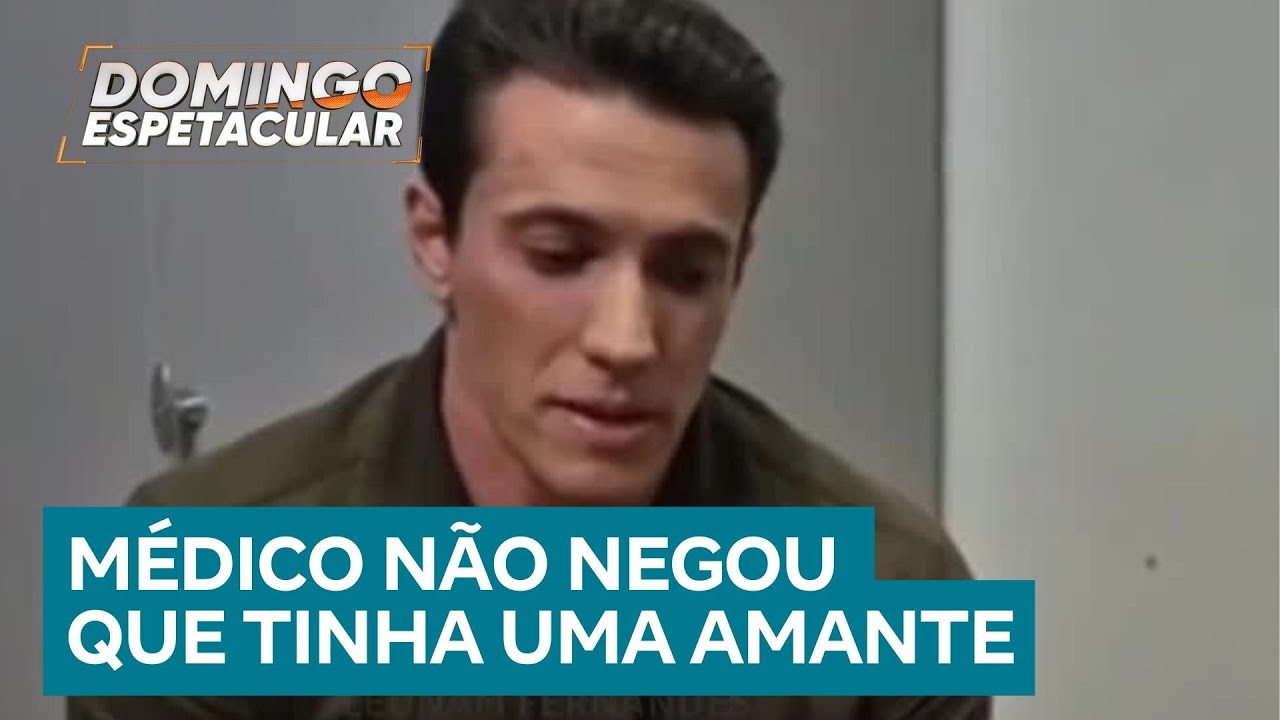 Depoimento de médico suspeito de matar a esposa é divulgado; veja