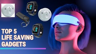 Top 5 Gadgets That Could Save Your Life! Don't Miss Out!