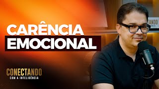 Os motivos da nossa carência emocional I Conectando com a Inteligência #151 @CleitonPinheirooficial