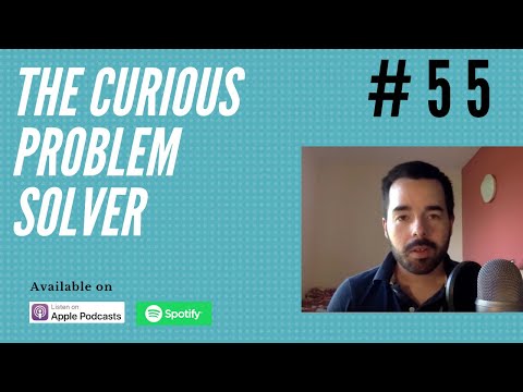 #55: The Curious Problem Solver