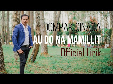 DOMPAK SINAGA - AU DO NAMAMILLIT  (OFFICIAL LIRIK)