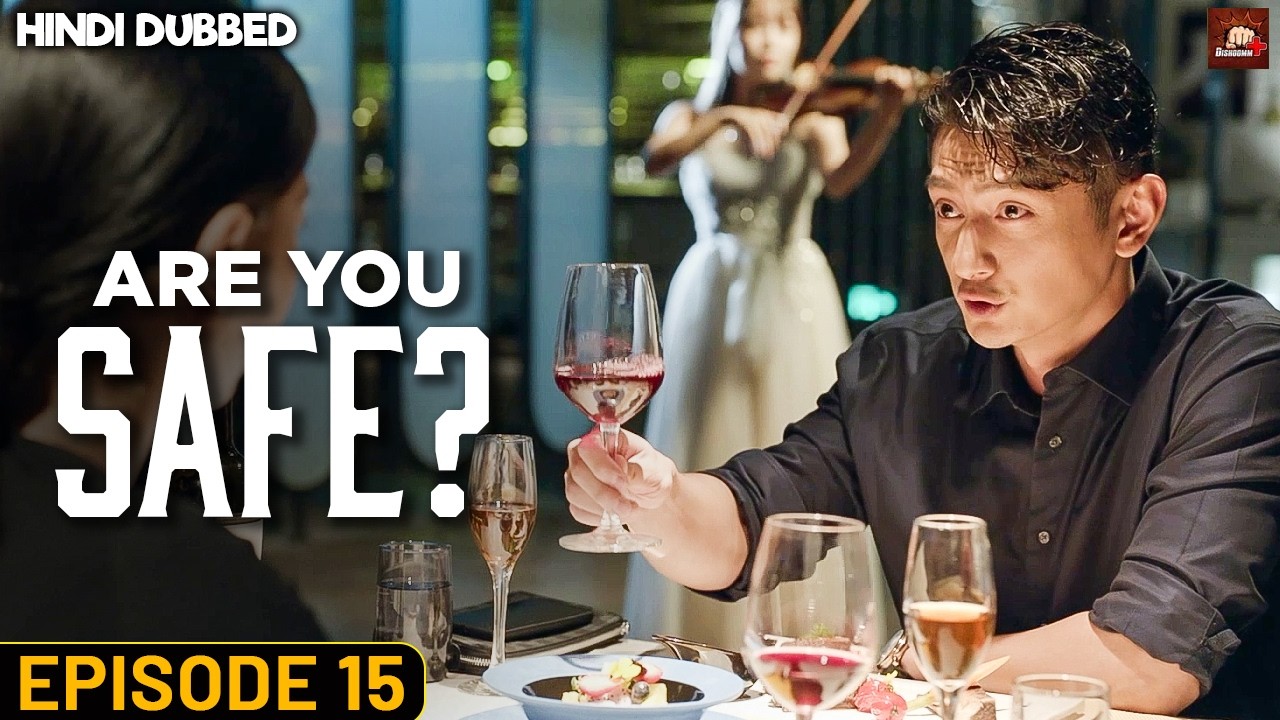 Are You Safe Episode #15 | Chinese Drama Hindi Dubbed | Eng Subs | Cyber Crime Web Series | C Drama