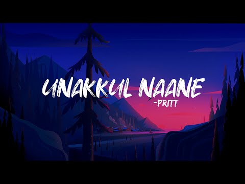 Unakkul Naane - Pritt (Lyrics) | Trending song | 4K