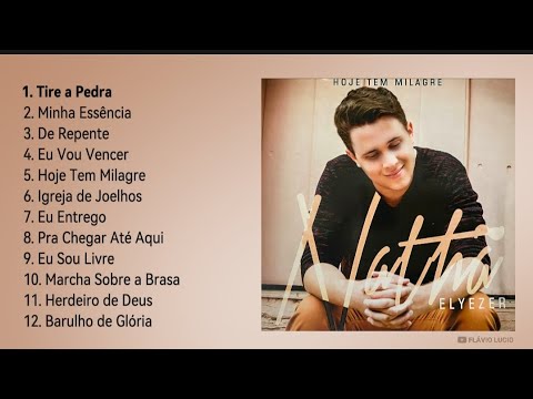 Nathã Elyezer - Hoje Tem Milagre (CD COMPLETO)