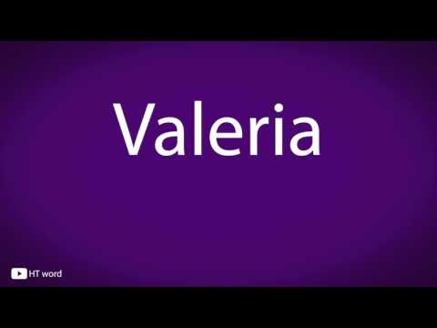 How to pronounce Valeria