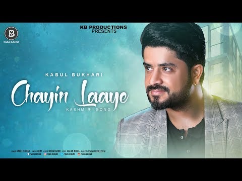 Chayin Laaye | New Kashmiri Song | Kabul Bukhari