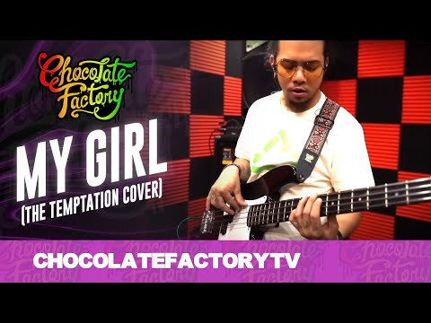 Chocolate Factory - MY GIRL (The Temptation Cover)