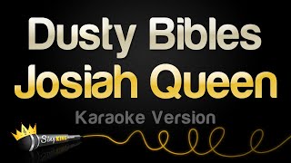 Josiah Queen - Dusty Bibles (Karaoke Version)