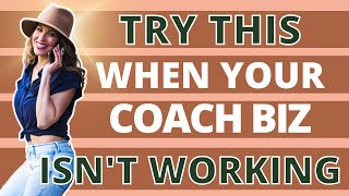 Your Coaching Biz Isn't Working? TRY THIS for 2023 (Full Life Coaching Podcast)