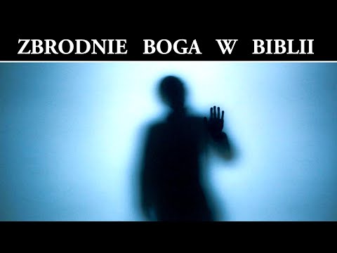 Szokujące zbrodnie dokonane w Biblii przez Boga