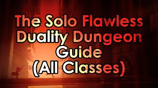 Destiny 2: The Solo Flawless Duality Dungeon Guide (All Classes)
