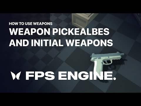 How to use weapons In FPS Engine: Adding Weapon Pickeables & Initial Weapons
