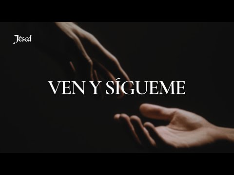 Ven y Sígueme - Jésed