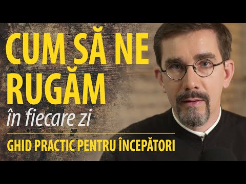 Pr. Nicolae Dima: Cum să ne facem rugăciunea zilnică. Ghid pentru începători