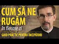 Pr Nicolae Dima Cum Să Ne Facem Rugăciunea Zilnică Ghid Pentru începători