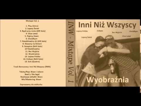 Inni Niż Wszyscy - Chce Latać || Wyobraźnia (Mixtape Vol.1) [2015]