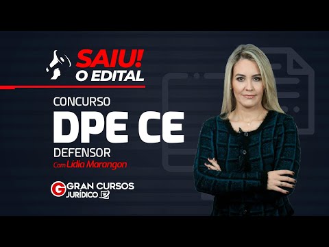 Concurso DPE CE Defensor - Saiu o edital! Com Lídia Marangon