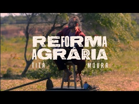 TITÁ MOURA/ REFORMA AGRÁRIA/ CLIPE OFICIAL