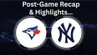 TOR/NYY Post-Game Recap and Highlights