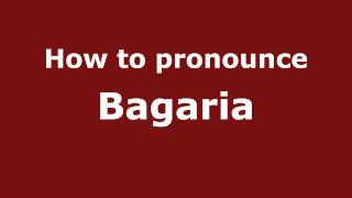 How to pronounce Bagaria
