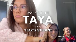 Day in the Life of a Year 12 Student | Taya’s Plans for Next Year | Episode 4