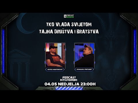 Podcast Mysterium #113 -  TKO VLADA SVIJETOM? | TAJNA DRUŠTVA I BRATSTVA