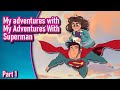 My Adventures With Superman Is A Mixed Bag Part 1