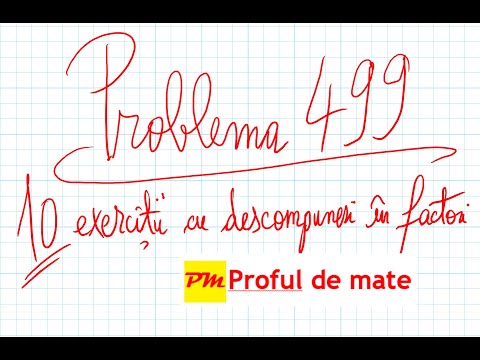 Problema 499: 10 exerciții cu descompuneri în factori #profuldemate2020 #descompuneri #factori #EN