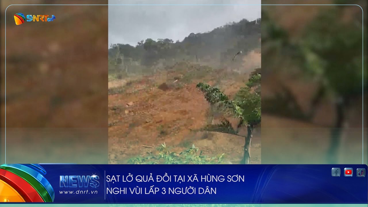 SẠT LỞ QUẢ ĐỒI TẠI XÃ HÙNG SƠN NGHI VÙI LẤP 3 NGƯỜI DÂN