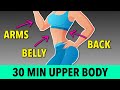 30 Min Fat Burning Upper Body Workout For Flat Belly Toned Arms Slim Back