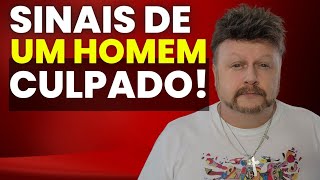 SINAIS QUE ELE ESTÁ TE TRAINDO | SINAIS DE UM HOMEM CULPADO