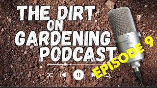 The Dirt on Gardening Podcast Episode 9 : Small space gardening